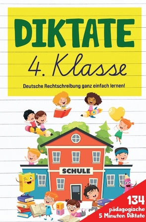 Diktate 4. Klasse! Übungsheft für gute Schulnoten! von Collection,  S & L Creative