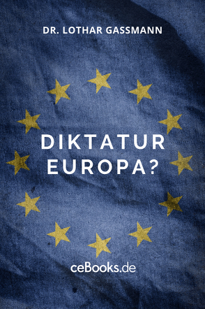 Diktatur Europa? von Gassmann,  Lothar
