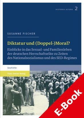 Diktatur und (Doppel-)Moral? von Fischer,  Susanne