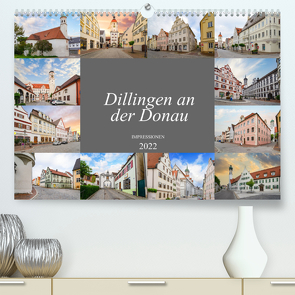 Dillingen an der Donau Impressionen (Premium, hochwertiger DIN A2 Wandkalender 2022, Kunstdruck in Hochglanz) von Meutzner,  Dirk