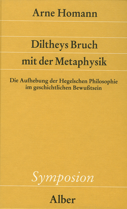 Diltheys Bruch mit der Metaphysik von Homann,  Arne