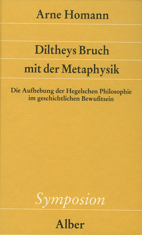 Diltheys Bruch mit der Metaphysik von Homann,  Arne