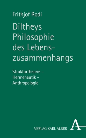 Diltheys Philosophie des Lebenszusammenhangs von Rodi,  Frithjof