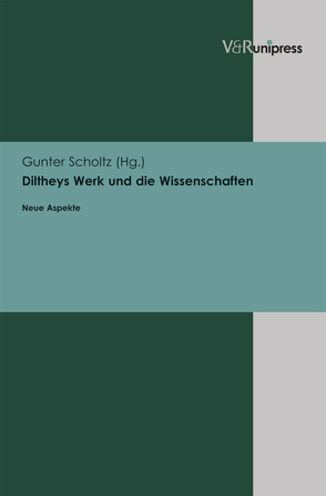 Diltheys Werk und die Wissenschaften von Acham,  Karl, D'Alberto,  Francesca, Dierse,  Ulrich, Galliker,  Mark, Gens,  Jean-Claude, Johach,  Helmut, Kowalewicz,  Michel, Lembeck,  Karl-Heinz, Malsch,  Gabriele, Mezzanzanica,  Massimo, Nelson,  Eric, Orth,  Ernst Wolfgang, Pluder,  Valentin, Scholtz,  Gunter, Winkler,  Michael