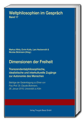 Dimensionen der Freiheit von Bickmann,  Nicolas, Heckenroth,  Lars, Kutlu,  Evrim, Wirtz,  Markus