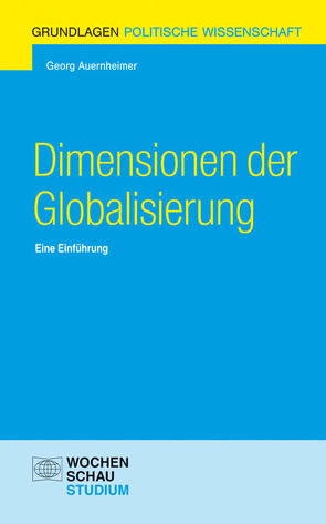 Dimensionen der Globalisierung von Auernheimer,  Georg