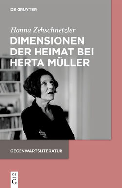 Dimensionen der Heimat bei Herta Müller von Zehschnetzler,  Hanna