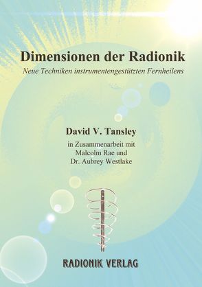 Dimensionen der Radionik von Tansley,  David V