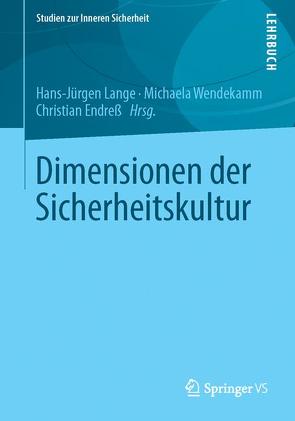 Dimensionen der Sicherheitskultur von Endreß,  Christian, Lange,  Hans-Jürgen, Wendekamm,  Michaela