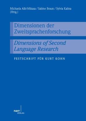 Dimensionen der Zweitsprachenforschung Dimensions of Second Language Research von Albl-Mikasa,  Michaela, Braun,  Sabine, Kalina,  Sylvia