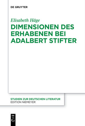 Dimensionen des Erhabenen bei Adalbert Stifter von Häge,  Elisabeth