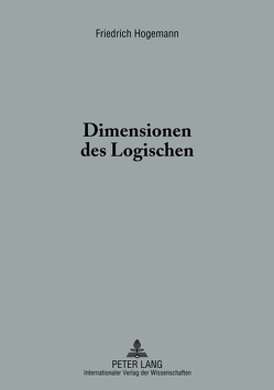Dimensionen des Logischen von Hogemann,  Friedrich