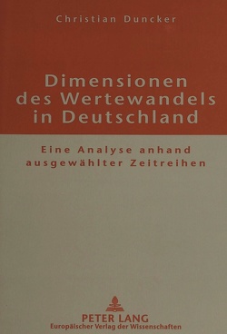 Dimensionen des Wertewandels in Deutschland von Duncker,  Christian