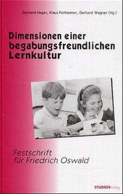 Dimensionen einer begabungsfreundlichen Lernkultur von Hager,  Gerhard, Pollheimer,  Klaus, Wagner,  Gerhard