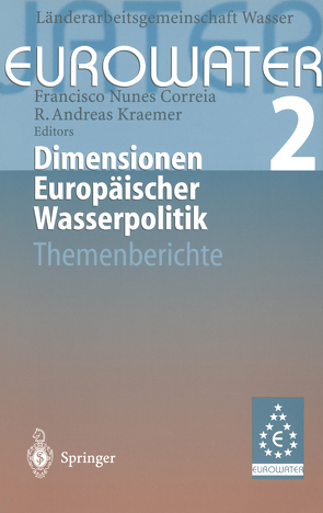 Dimensionen Europäischer Wasserpolitik von Correia,  Francisco Nunes, Kraemer,  R Andreas, Länderarbeitsgemeinschaft Wasser (LAWA)