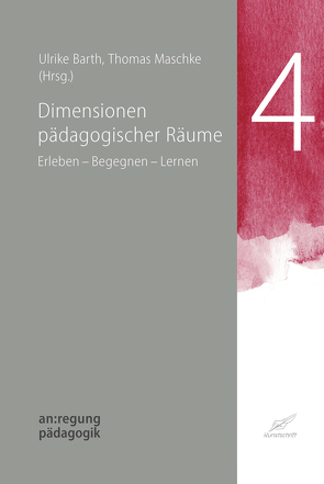 Dimensionen pädagogischer Räume von Barth,  Ulrike, Maschke,  Thomas