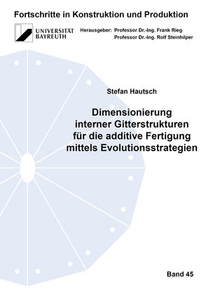 Dimensionierung interner Gitterstrukturen für die additive Fertigung mittels Evolutionsstrategien von Hautsch,  Stefan