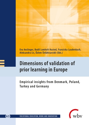 Dimensions of validation of prior learning in Europe von Aagaard,  Kirsten, Anslinger,  Eva, Bodzinska-Guzik,  Ewa, Husted,  Bodil Lomholt, Laudenbach,  Franziska, Lis,  Aleksandra, Łuszczki,  Joanna, Olesen,  Henning Salling, Patuzzi,  Mario, Prawelska-Skrzypek,  Grażyna, Ünlühisarcıklı,  Özlem