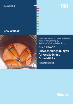 DIN 1986-30 Entwässerungsanlagen für Gebäude und Grundstücke – Buch mit E-Book von Heinrichs,  Franz-Josef, Rickmann,  Bernd, Sondergeld,  Klaus-Dieter, Störrlein,  Karl-Heinz, Thoma,  Robert