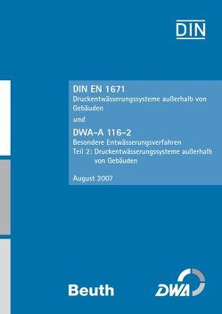 DIN EN 1671 – Druckentwässerungssysteme außerhalb von Gebäuden und DWA-A 116-2 Besondere Entwässerungsverfahren Teil 2: Druckentwässerungssysteme außerhalb von Gebäuden