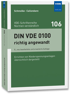 DIN VDE 0100 richtig angewandt von Callondann,  Karsten, Schmolke,  Herbert