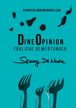 Dine Opinion – Tödliche Bewertungen | Ein Kanaren-Krimi Teneriffa-Edition von de Nada,  Semmy