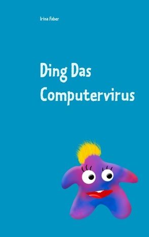 Ding Das Computervirus von Faber,  Irina