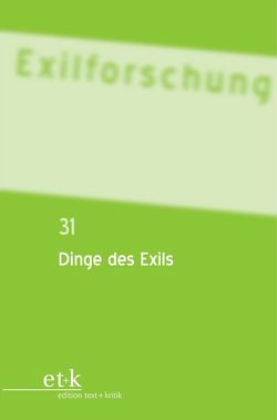 Dinge des Exils von Bischoff,  Doerte, Krohn,  Claus-Dieter, Schloer,  Joachim, Winckler,  Lutz