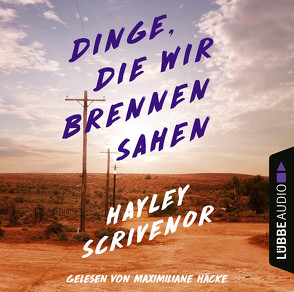 Dinge, die wir brennen sahen von Häcke,  Maximiliane, Scrivenor,  Hayley