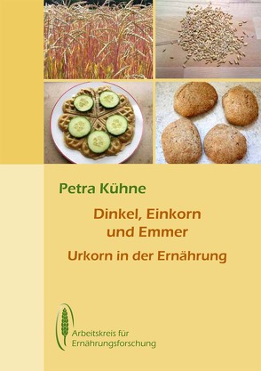 Dinkel, Einkorn und Emmer von Kühne,  Dr. Petra