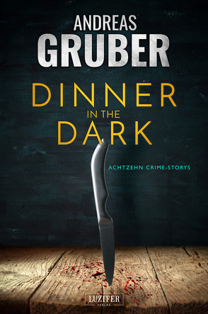 DINNER IN THE DARK von Gruber,  Andreas
