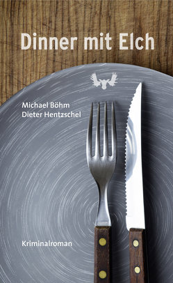 Dinner mit Elch von Boehm,  Michael, Hentzschel,  Dieter