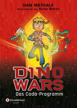 Dino Wars, Band 01 von Blecha,  Aaron, Flegler,  Leena, Metcalf,  Dan