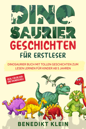 Dinosaurier Geschichten für Erstleser von Klein,  Benedikt