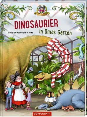 Dinosaurier in Omas Garten (Bd. 1) von Fritz,  Petra, Hochwald,  Dominik, Ihle,  Jörg