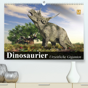 Dinosaurier. Urzeitliche Giganten (Premium, hochwertiger DIN A2 Wandkalender 2021, Kunstdruck in Hochglanz) von Stanzer,  Elisabeth