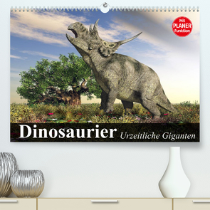 Dinosaurier. Urzeitliche Giganten (Premium, hochwertiger DIN A2 Wandkalender 2022, Kunstdruck in Hochglanz) von Stanzer,  Elisabeth