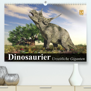 Dinosaurier. Urzeitliche Giganten (Premium, hochwertiger DIN A2 Wandkalender 2022, Kunstdruck in Hochglanz) von Stanzer,  Elisabeth