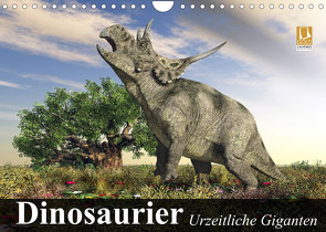 Dinosaurier. Urzeitliche Giganten (Wandkalender 2022 DIN A4 quer) von Stanzer,  Elisabeth