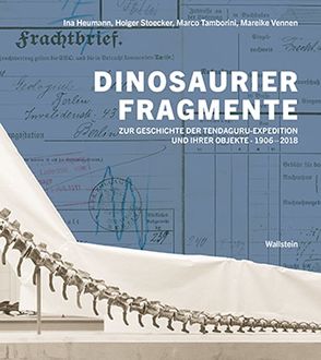 Dinosaurierfragmente von Heumann,  Ina, Stoecker,  Holger, Tamborini,  Marco, Vennen,  Mareike
