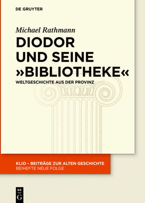 Diodor und seine „Bibliotheke“ von Rathmann,  Michael