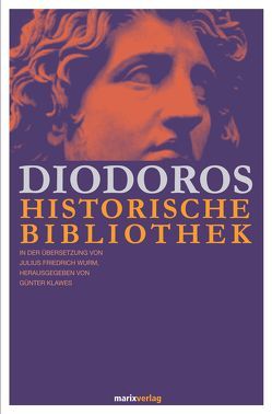 Diodoros Historische Bibliothek von Diodoros, Günther,  Klawes, Wurm,  Julius Friedrich