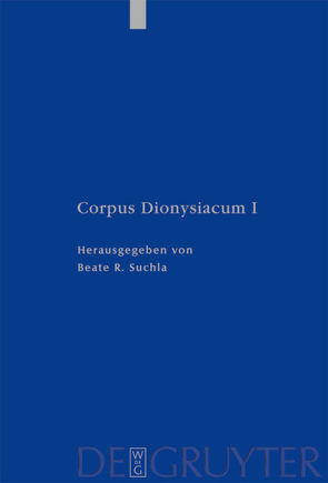 Dionysius: Corpus Dionysiacum / Pseudo-Dionysius Areopagita. De Divinis Nominibus von Suchla,  Beate Regina