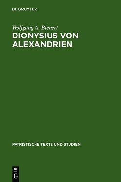 Dionysius von Alexandrien von Bienert,  Wolfgang A