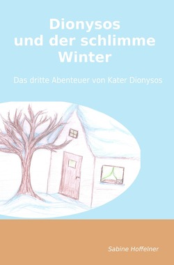 Dionysos-Reihe / Dionysos und der schlimme Winter von Hoffelner,  Sabine