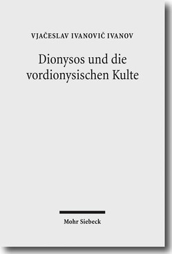 Dionysos und die vordionysischen Kulte von Ivanov,  Vjac, Wachtel,  Michael, Wildberg,  Christian