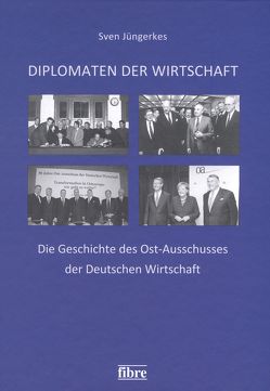 Diplomaten der Wirtschaft von Jüngerkes,  Sven