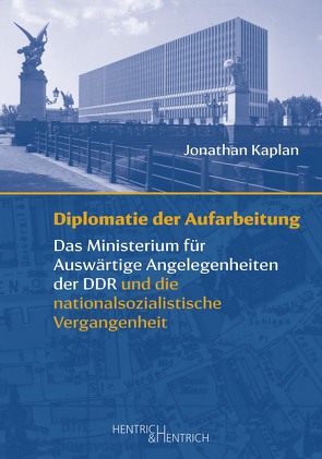 Diplomatie der Aufarbeitung von Kaplan,  Jonathan
