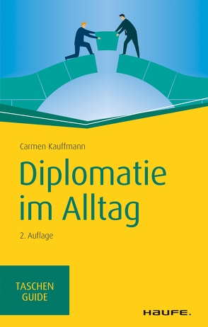 Diplomatie im Alltag von Kauffmann,  Carmen