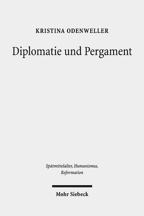 Diplomatie und Pergament von Odenweller,  Kristina